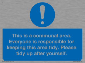 This is a communal area. Everyone is responsible for keeping this area tidy. 